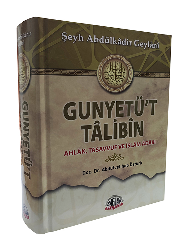 GUNYETÜT TALİBİN-AHLAK TASAVVUF VE İSLAM ADABI